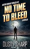 No Time To Bleed:...