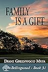 Family is a Gift (Bellingwood, #31)