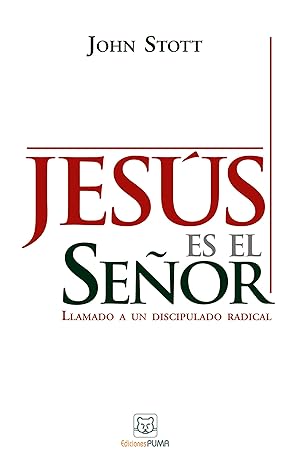 Jesús es el Señor: Llamado a un discipulado radical