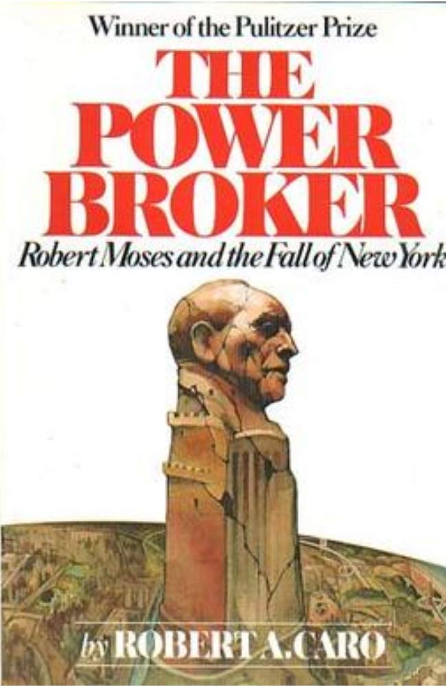 The Power Broker: Robert Moses and the Fall of New York