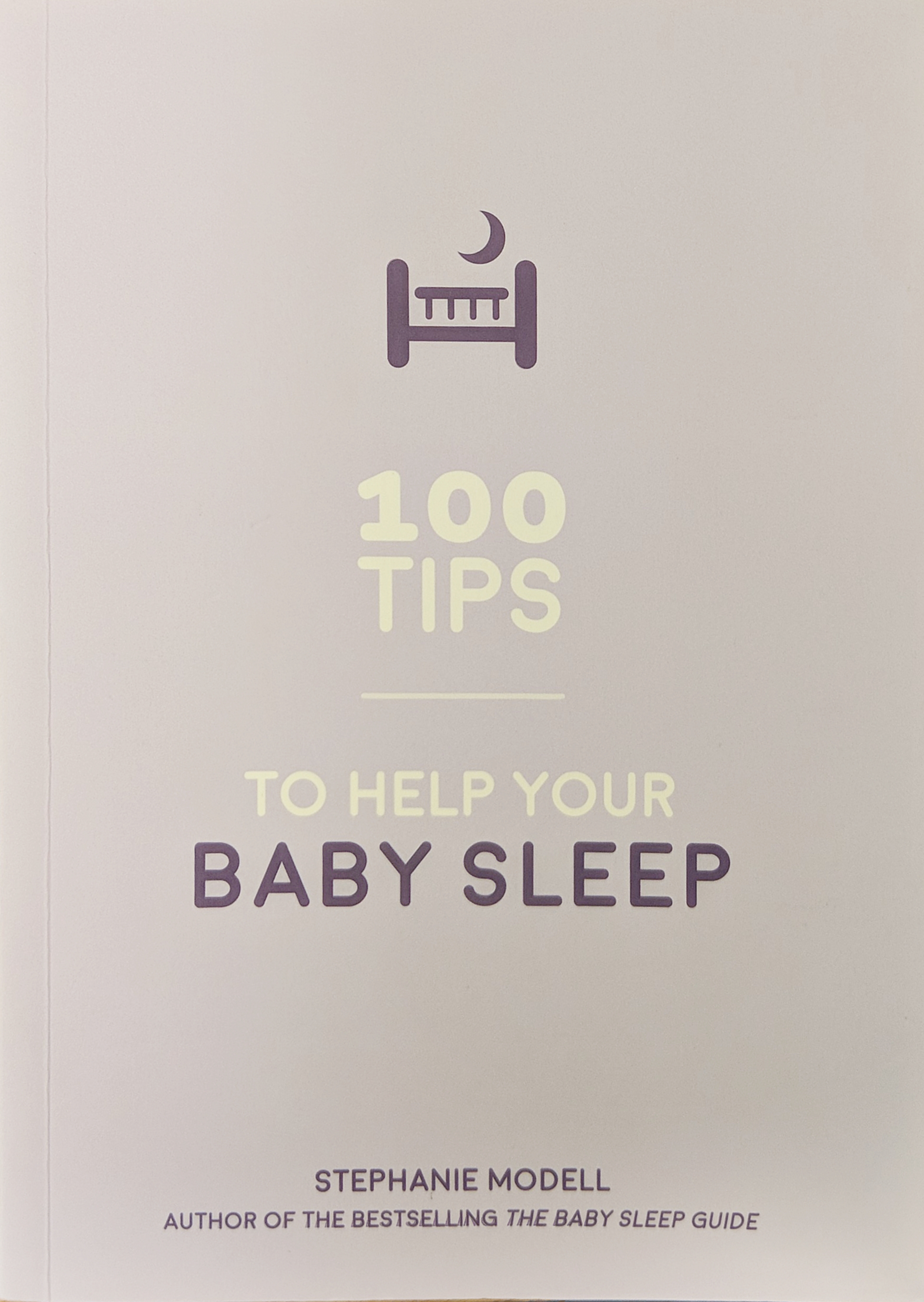 100 Tips to Help Your Baby Sleep: Practical Advice to Establish Good Sleeping Habits (Mass Market Paperback)