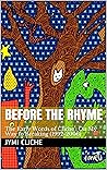 Before the Rhyme: The Early Words of Cliche’: On My Way to Breaking (1992-2006)