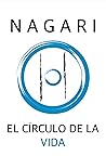 NAGARI: El Círculo de la Vida (Nagari trilogía) (Spanish Edition) NAGARI: El Círculo de la Vida (Nagari trilogía) (Spanish Edition)
