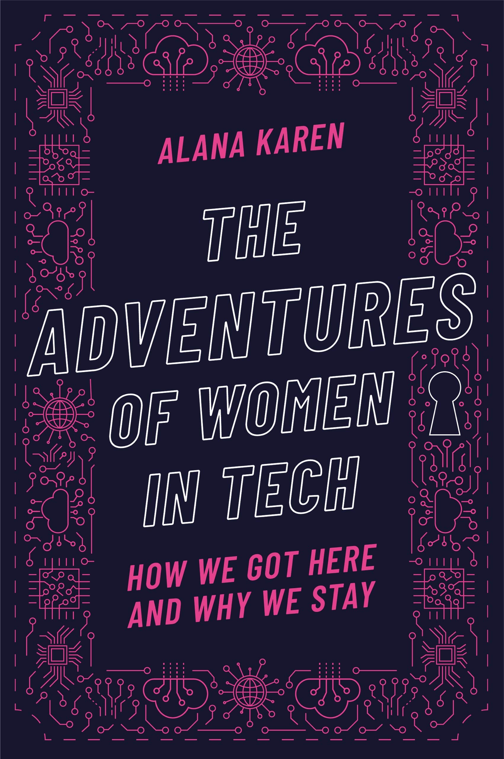 The Adventures of Women in Tech: How We Got Here and Why We Stay (Kindle Edition)