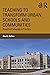 Teaching to Transform Urban...