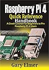 Raspberry Pi 4 Quick Reference Handbook: A Crash Course for Beginners to Pro Raspberry Pi 4 Users