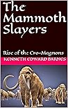 Rise of the Cro-Magnons (The Mammoth Slayers #4)