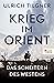 Krieg im Orient: Das Scheitern des Westens (German Edition)