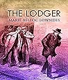The Lodger - Marie Belloc Lowndes (ANNOTATED) Full Version of... by Marie Belloc Lowndes The Lodger - Marie Belloc Lowndes (ANNOTATED) Full Version of... by Marie Belloc Lowndes