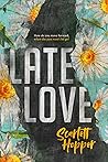 Late Love by Scarlett Hopper
