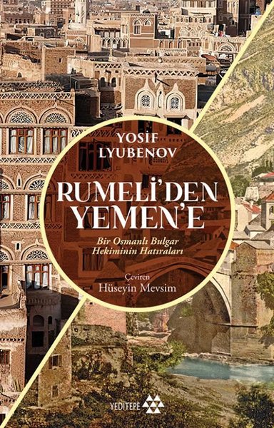 Rumeli’den Yemen’e: Bir Osmanlı Bulgar Hekiminin Hatıraları (Paperback)