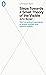 Steps Towards a Small Theory of the Visible (Penguin Great Ideas)