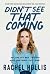 Didn't See That Coming by Rachel Hollis Didn't See That Coming by Rachel Hollis