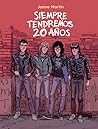 Siempre tendremos 20 años by Jaime Martín