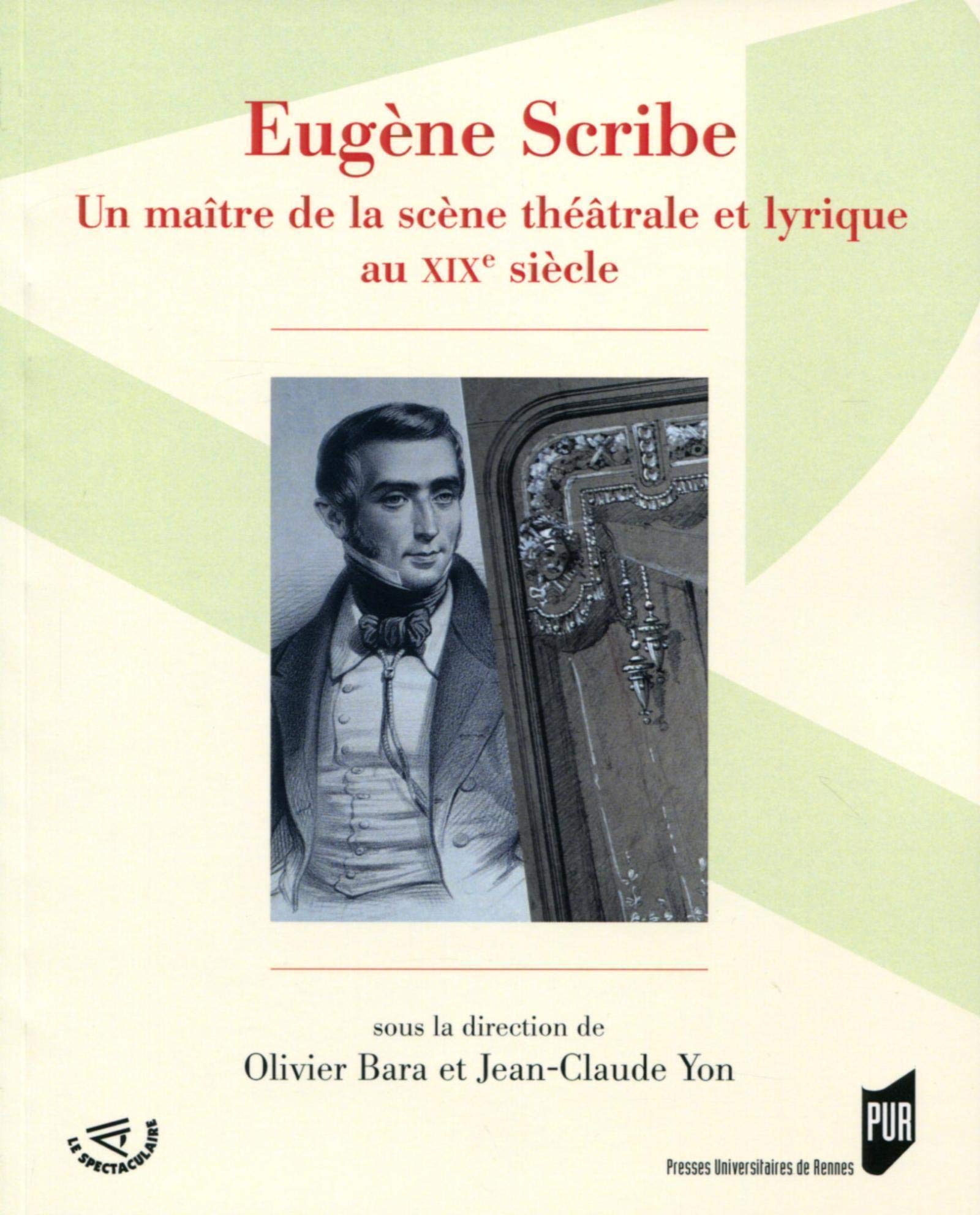 Eugène Scribe: Maître de la scène théâtrale et lyrique du XIXe siècle