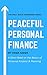 Peaceful Personal Finance: A Short Read on the Basics of Personal Finance (Dimensons of Personal Finance #1)