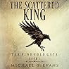 The Scattered King by Michael S.  Evans