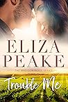 Trouble Me by Eliza Peake