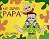 My Super Papa: The Indian Army Kids Book 1 My Super Papa: The Indian Army Kids Book 1