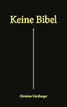 Keine Bibel: Die ...