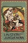 I Misteri della Jungla Nera by Emilio Salgari I Misteri della Jungla Nera by Emilio Salgari