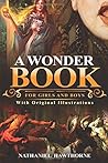 A Wonder Book for Girls and Boys by Nathaniel Hawthorne