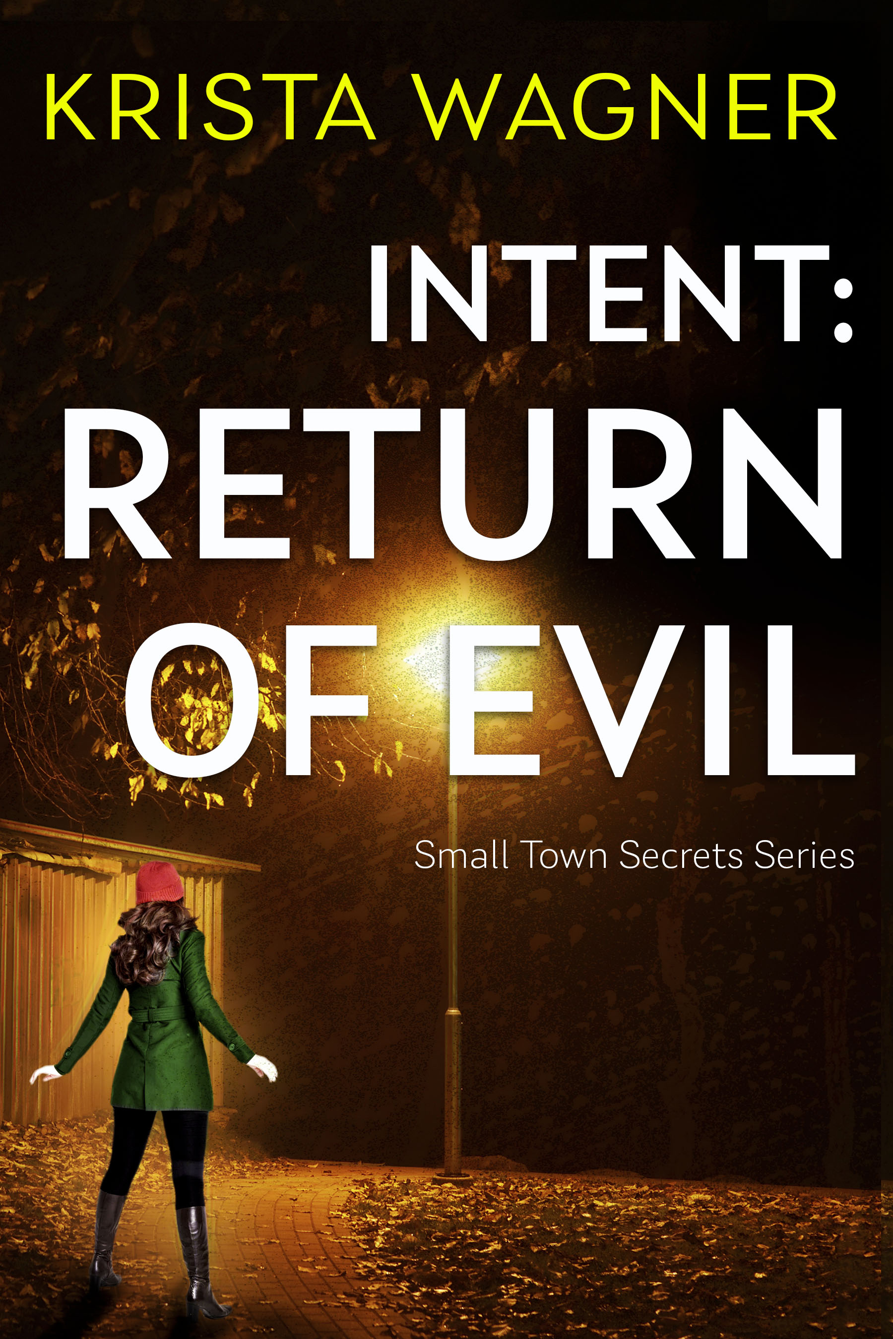 Intent: Return of Evil (Small Town Secrets, #3)