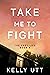 Take Me to Fight (Ithaca Fa...