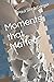 Moments that Matter