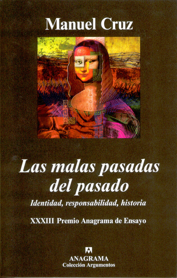 Las malas pasadas del pasado: Identidad, responsabilidad, historia (Hardcover)