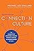 Connection Culture, 2nd Edition: The Competitive Advantage of Shared Identity, Empathy, and Understanding at Work
