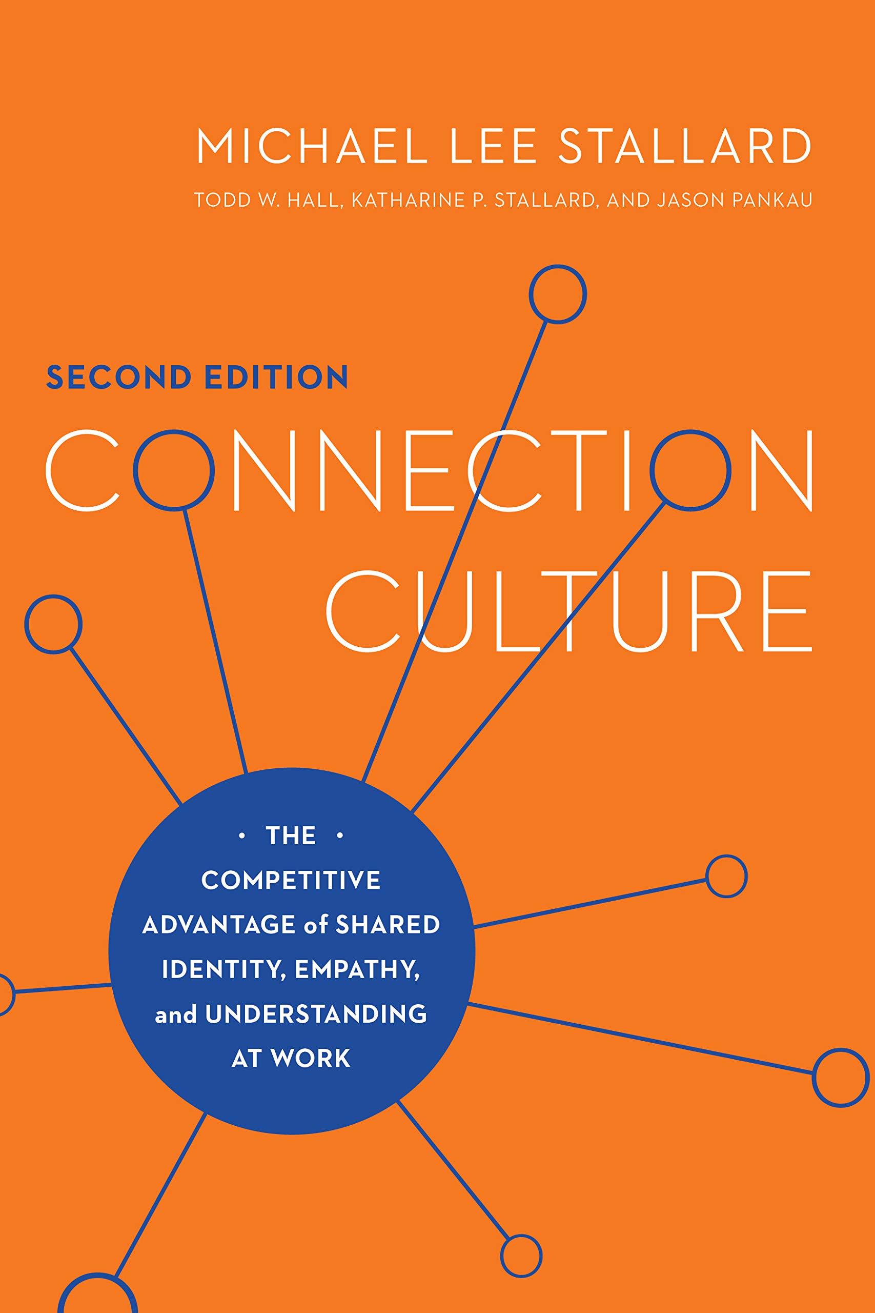 Connection Culture, 2nd Edition: The Competitive Advantage of Shared Identity, Empathy, and Understanding at Work (Kindle Edition)