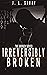 Irreversibly Broken (Broken #1)