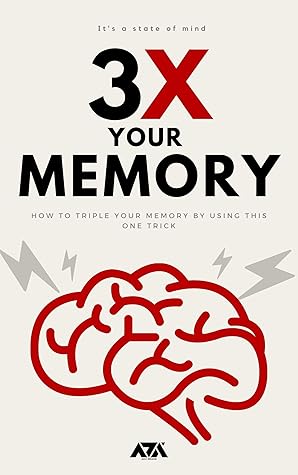 3X Your Memory: How to Triple your Memory by using this ONE Trick