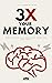 3X Your Memory: How to Triple your Memory by using this ONE Trick