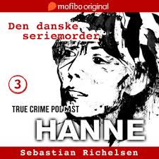 Den danske seriemorder - episode 3 - Hanne
