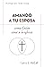 Amando a tu esposa como Cristo ama a la iglesia by Larry E. McCall
