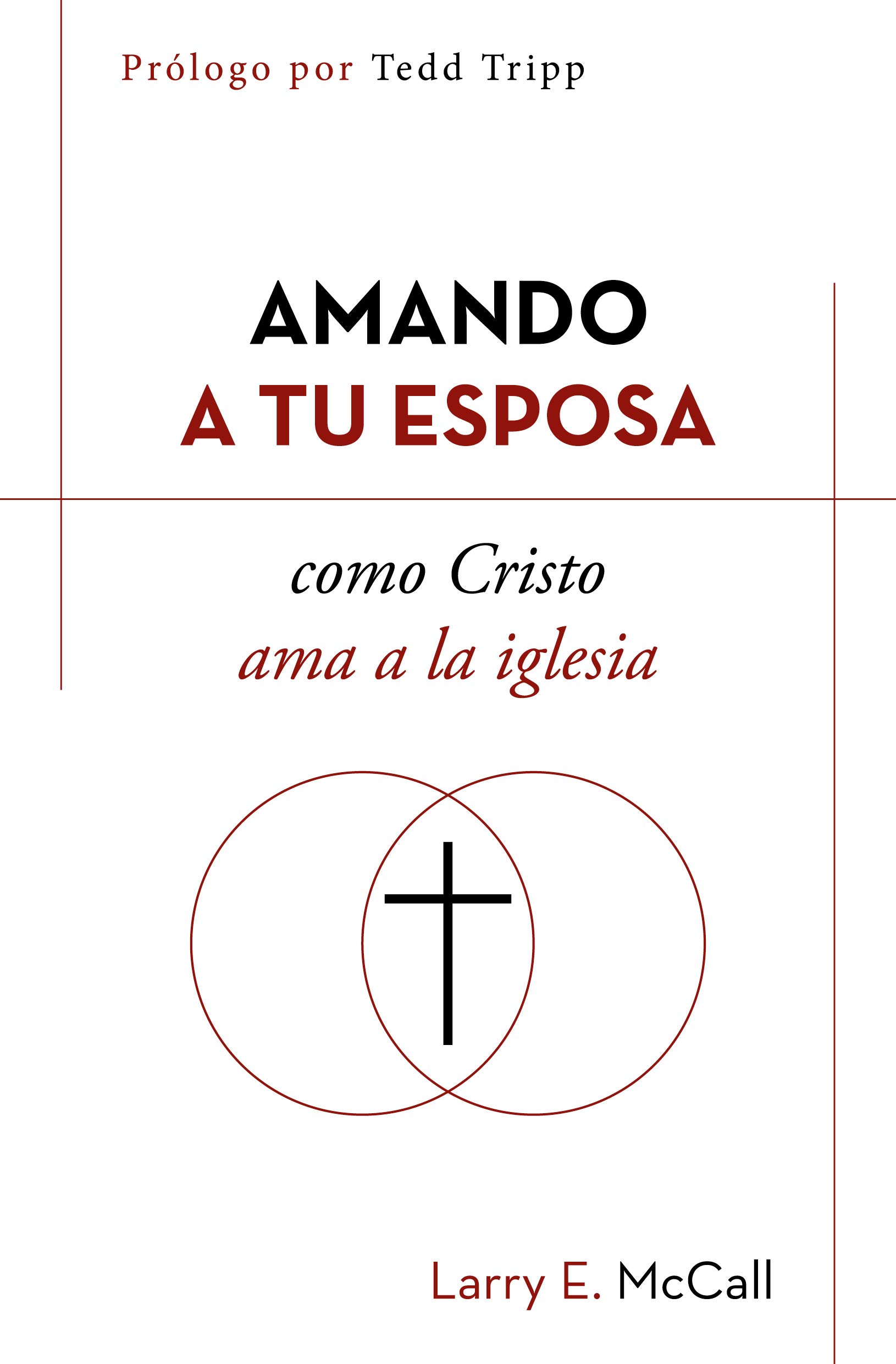 Amando a tu esposa como Cristo ama a la iglesia (Spanish Edition)