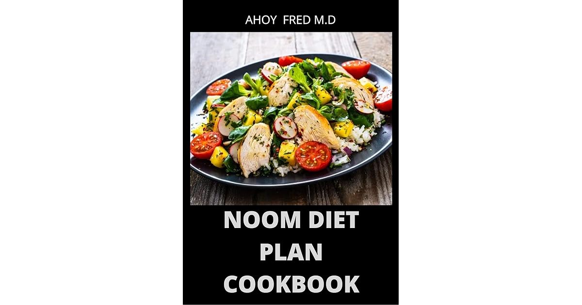 NOOM DIET PLAN COOKBOOK 100 Recipes of Noom Diet For Weight loss