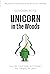 Unicorn in the Woods by Gordon Pitts