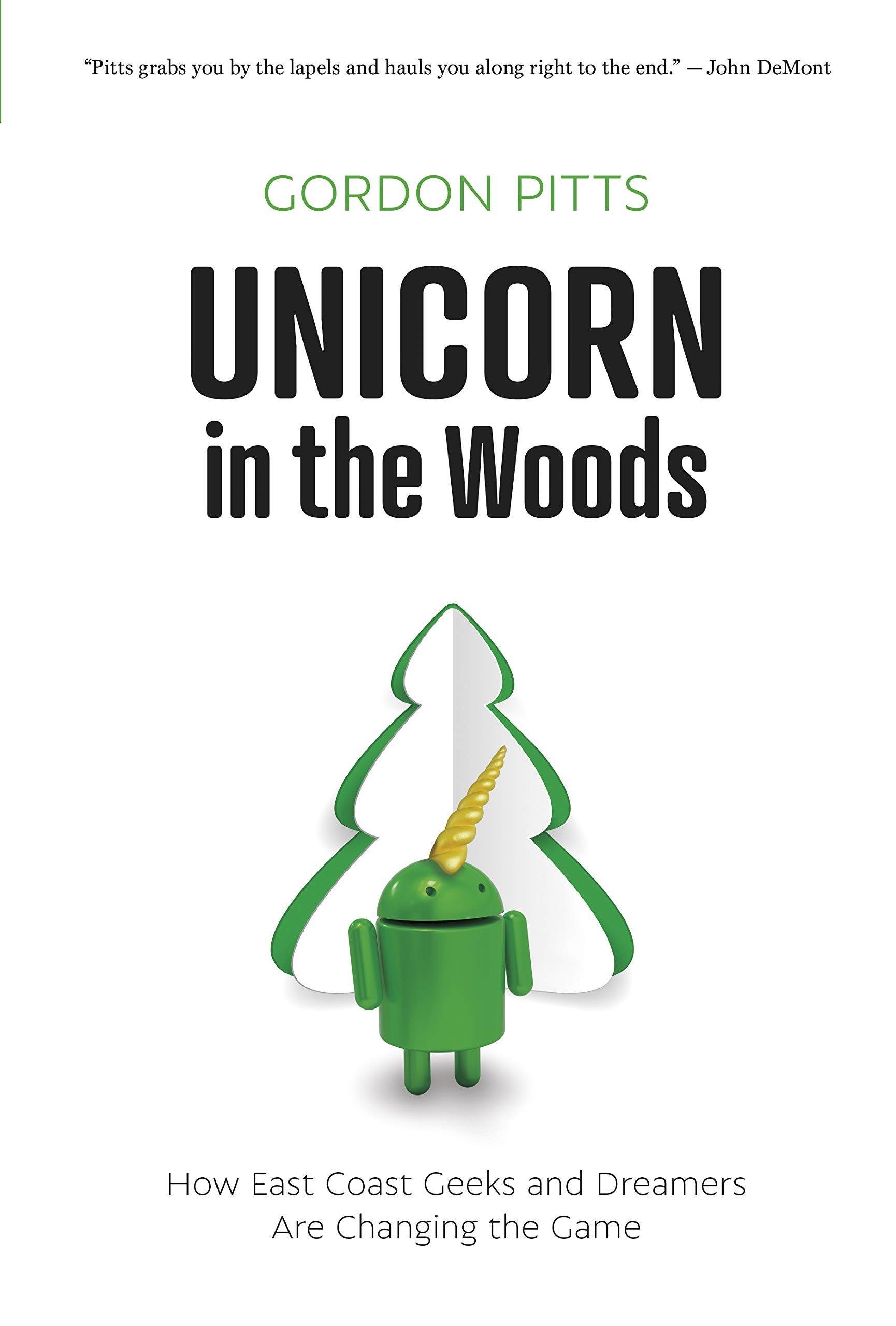 Unicorn in the Woods: How East Coast Geeks and Dreamers Are Changing the Game (Kindle Edition)