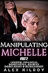 Manipulating Michelle - Part 2 : Lezdom, Lesbian Humiliation & Lesbian Domination.