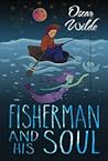The Fisherman and His Soul by Oscar Wilde