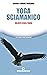 Yoga sciamanico: Volontà senza paura