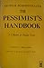 The Pessimist's Handbook: A Collection of Popular Essays (Landmark Edition)