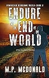Endure at the End of the World by M.P. McDonald