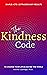 The Kindness Code: Inner Peace in a Loud, Anxious World.