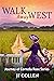 Walk Away West by J.F. Collen