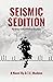 Seismic Sedition: The Heino...