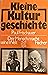 Kleine Kulturgeschichte. De...